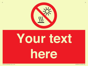 Custom prohibition Do not expose to direct sunlight or hot surface